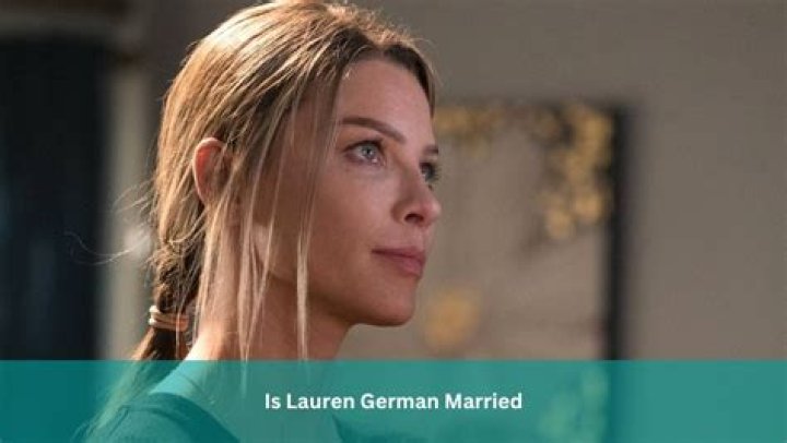 Unraveling the Truth: Who is Lauren German's Partner?